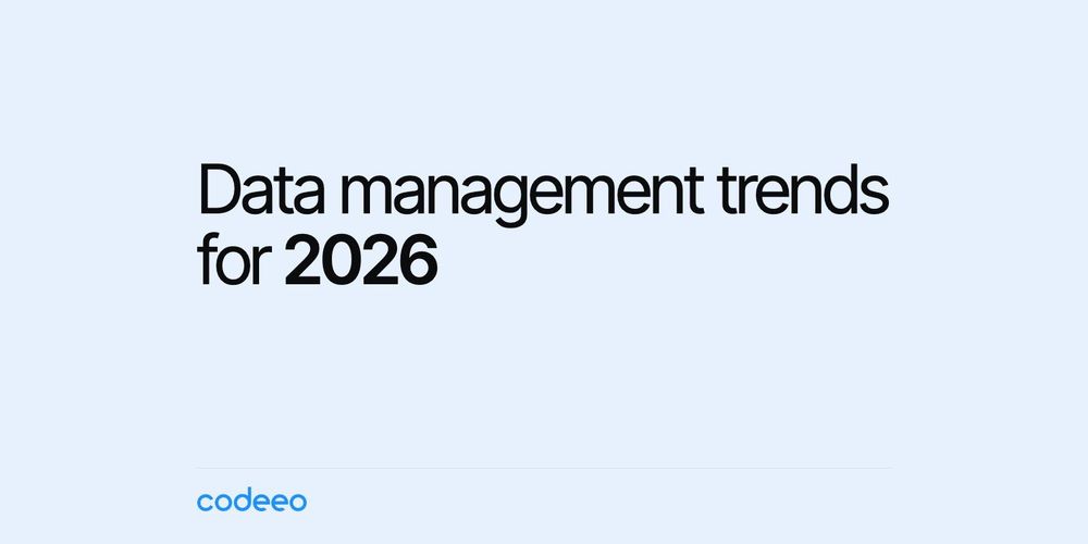 Data Management Trends for 2026: 8 Shifts to Act On