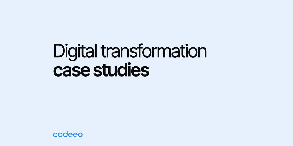 Digital Transformation Case Studies: 6 Verified Examples